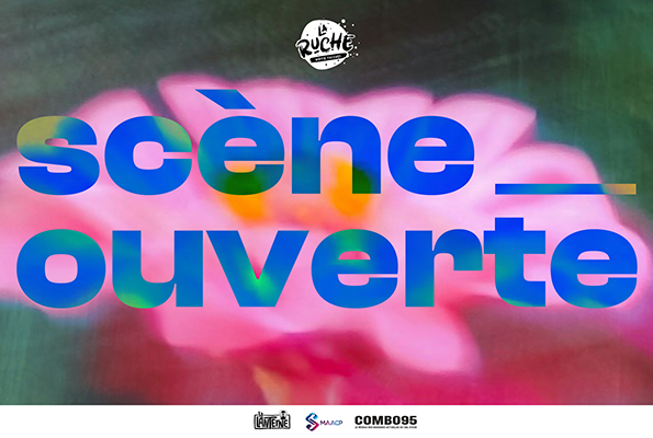 Scène Ouverte de La Ruche à La Lanterne